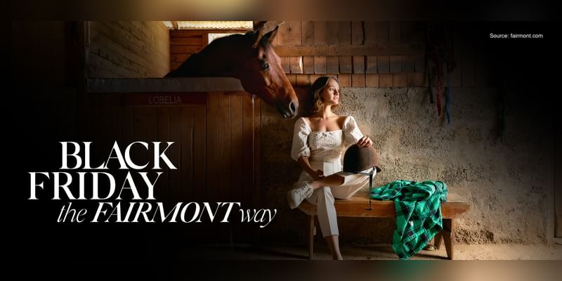 Fairmont announces its Black Friday Sale. Offers up to 40% off for Accor ALL members. - Cover Image