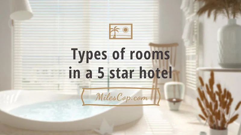 7 Types of Rooms in a 5 Star Hotel
