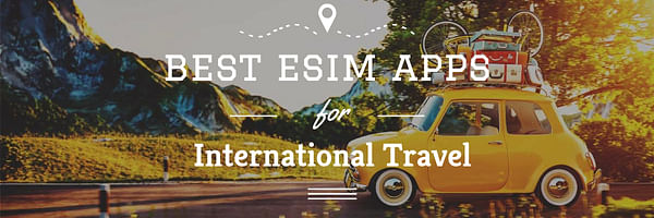 Best eSim apps for International Travel - Cover Image